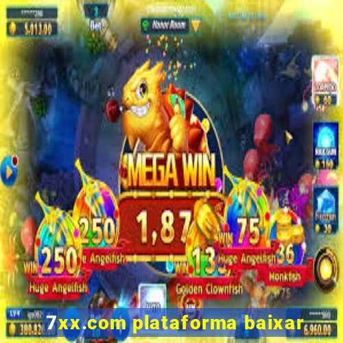 7xx.com plataforma baixar