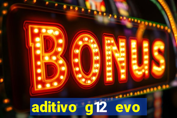 aditivo g12 evo ficha tecnica