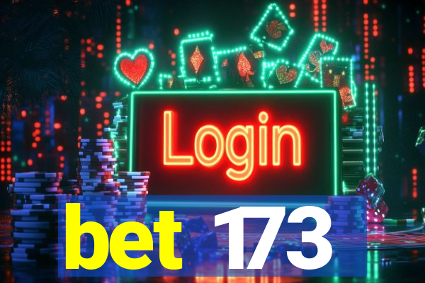 bet 173