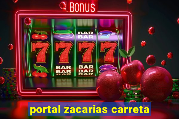 portal zacarias carreta