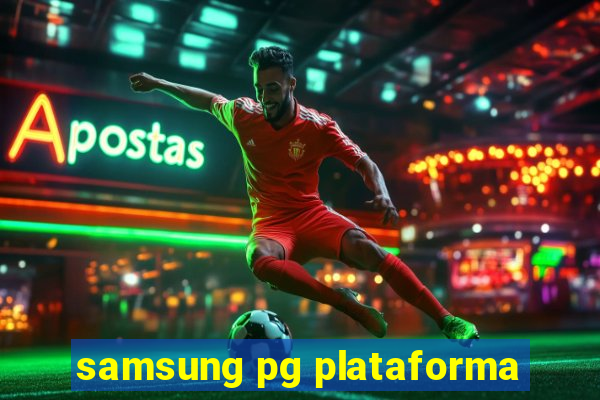 samsung pg plataforma