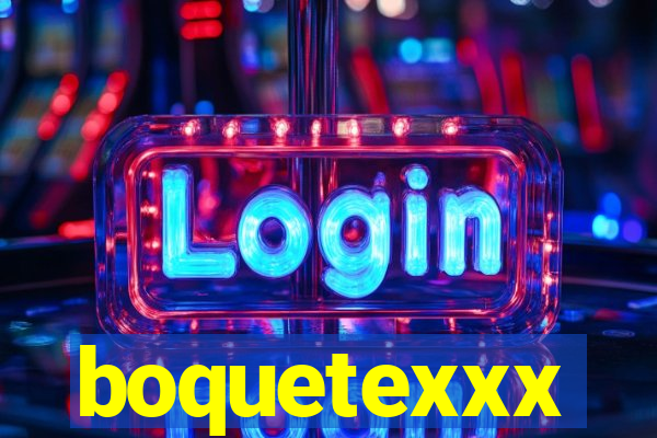 boquetexxx