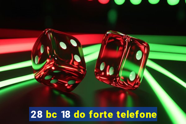 28 bc 18 do forte telefone