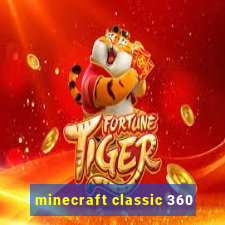 minecraft classic 360