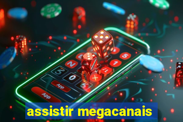 assistir megacanais