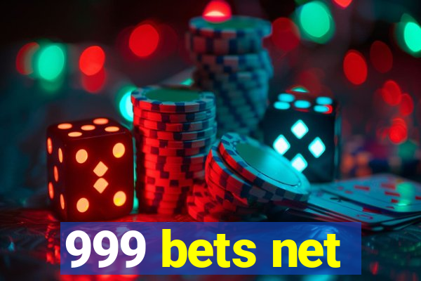 999 bets net