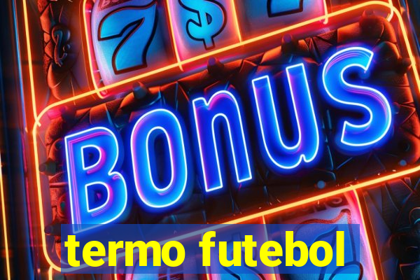 termo futebol