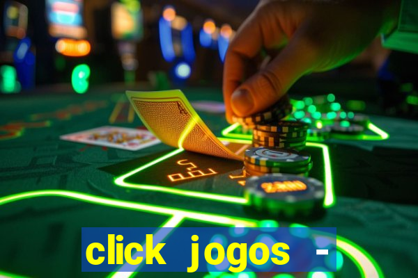 click jogos - ganhar dinheiro