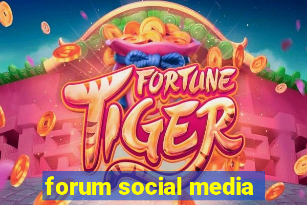 forum social media