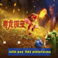 latin pay ltda plataforma