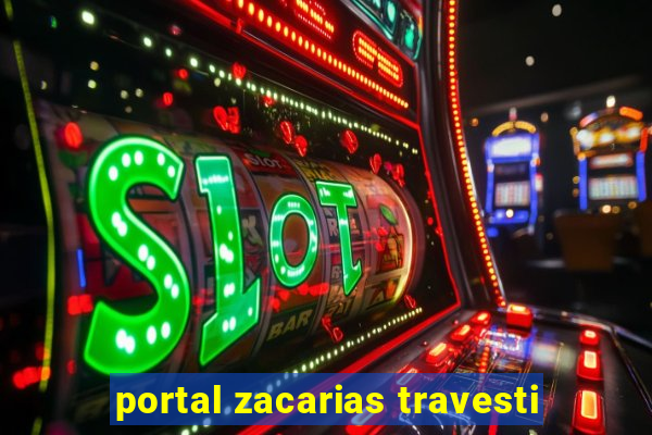 portal zacarias travesti