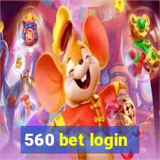 560 bet login