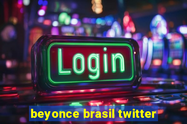 beyonce brasil twitter