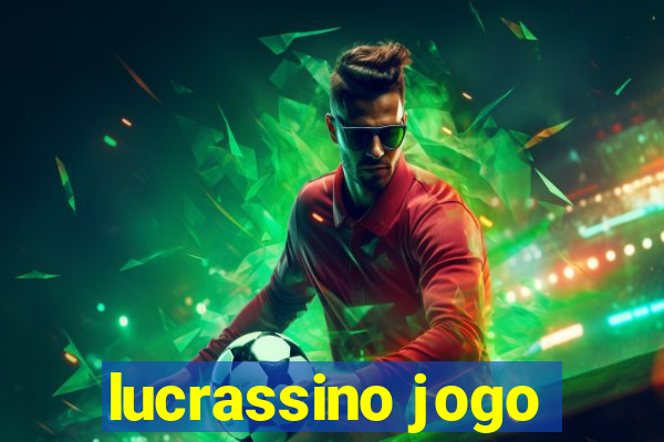 lucrassino jogo