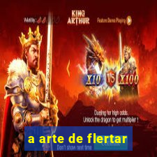 a arte de flertar