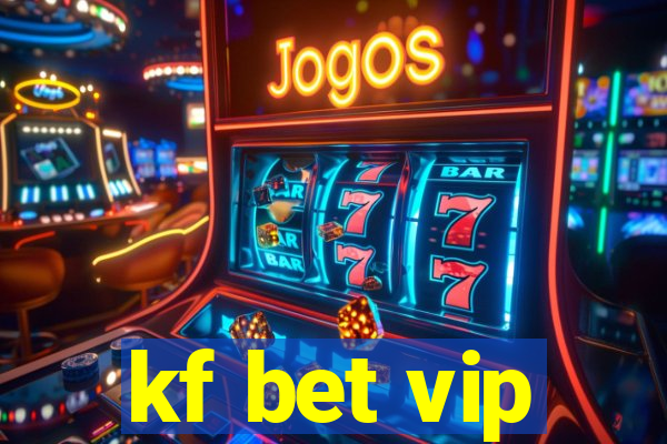 kf bet vip