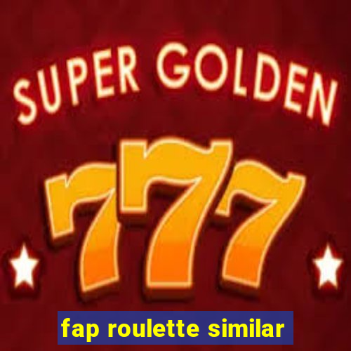 fap roulette similar