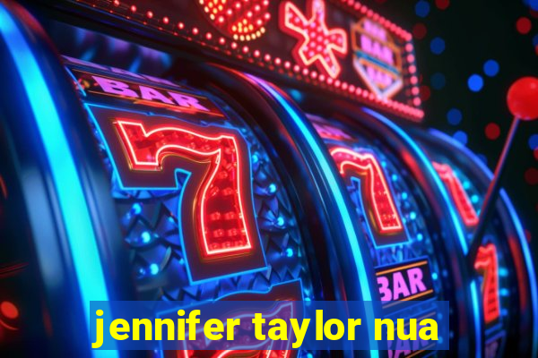 jennifer taylor nua