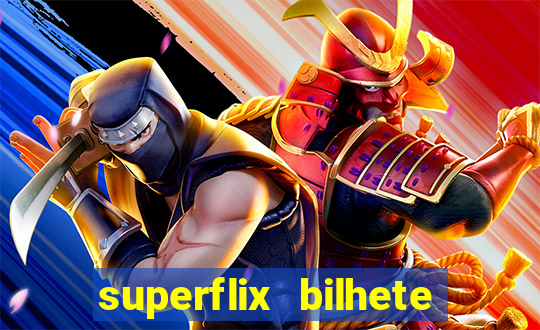 superflix bilhete de loteria