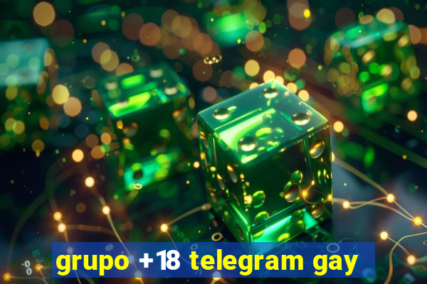 grupo +18 telegram gay