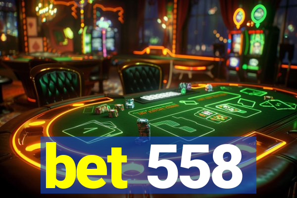 bet 558