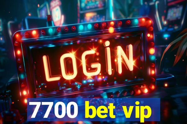 7700 bet vip