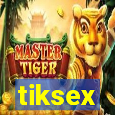 tiksex