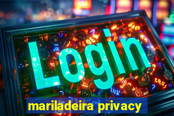 mariladeira privacy