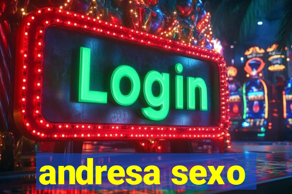 andresa sexo