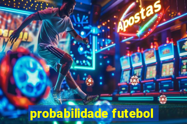 probabilidade futebol