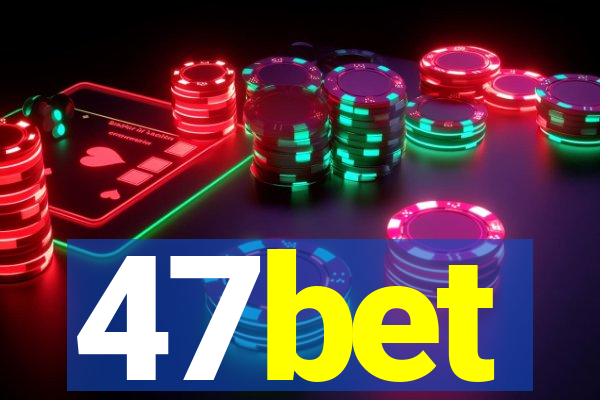 47bet