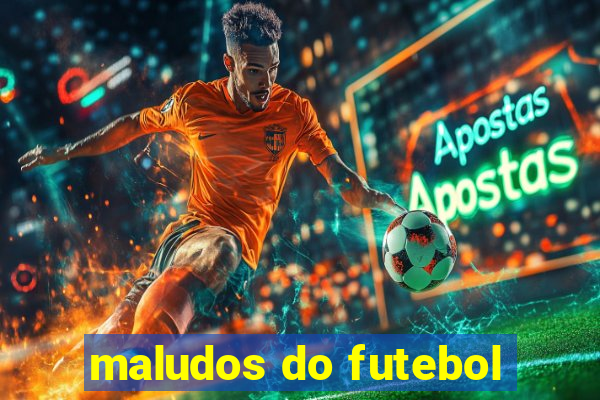 maludos do futebol