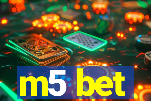 m5 bet