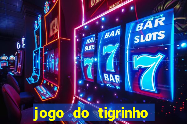 jogo do tigrinho de 2 reais