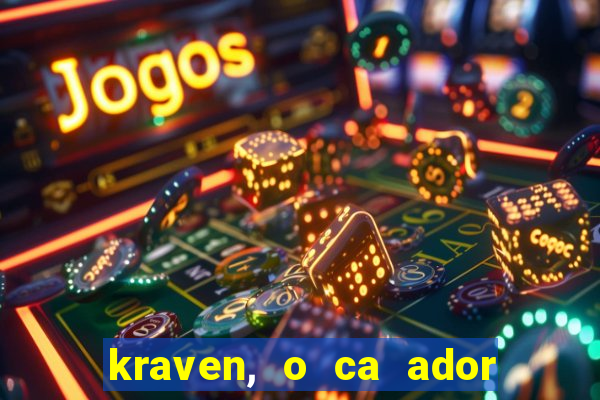 kraven, o ca ador filme completo dublado download