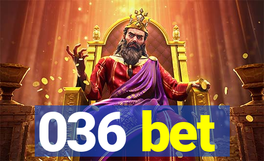 036 bet