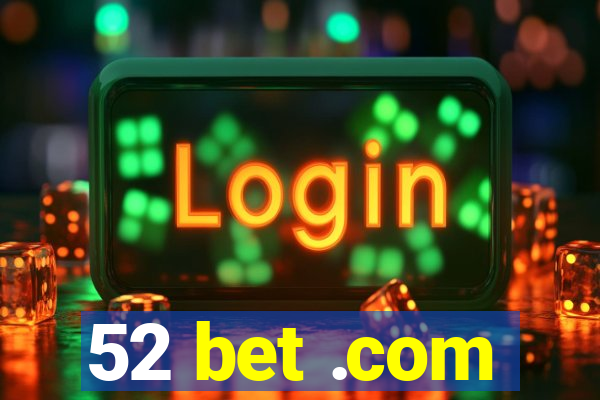 52 bet .com