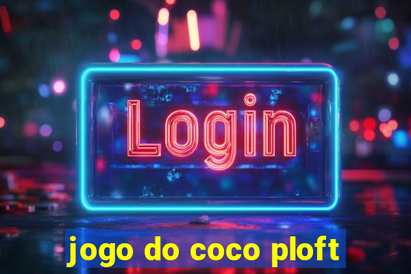 jogo do coco ploft