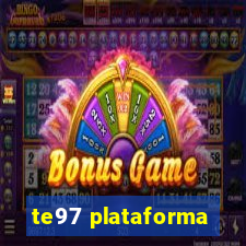 te97 plataforma