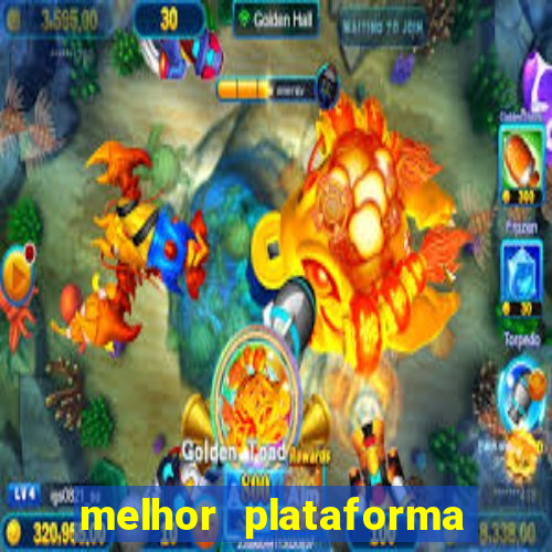 melhor plataforma do tigrinho