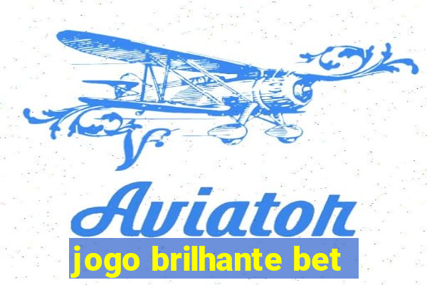 jogo brilhante bet