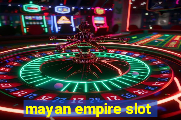 mayan empire slot