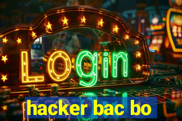 hacker bac bo