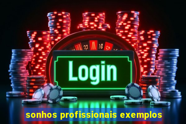 sonhos profissionais exemplos