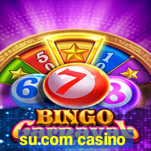 su.com casino