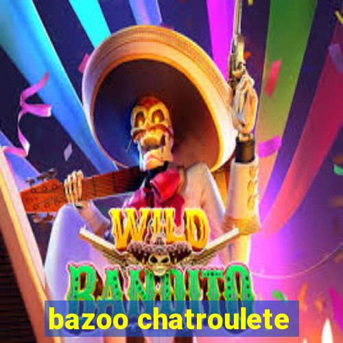 bazoo chatroulete