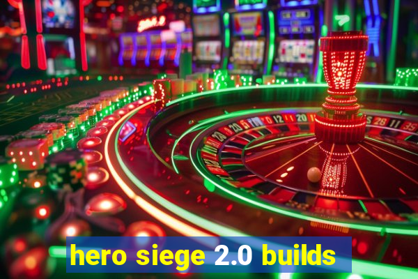 hero siege 2.0 builds