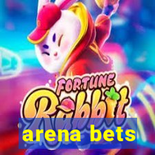 arena bets