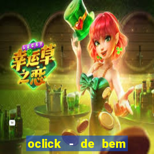 oclick - de bem com a vida resultado do jogo do bicho