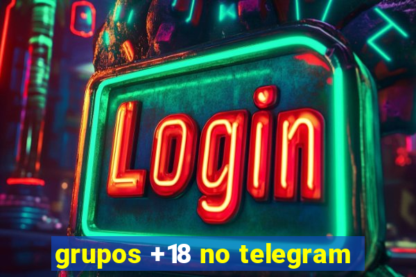 grupos +18 no telegram